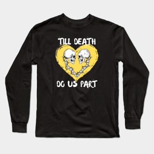 Till Death Do Us Part Skeleton/Skull Yellow Heart Long Sleeve T-Shirt